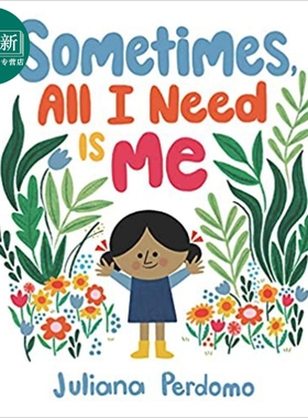 Sometimes All I Need Is Me 有时候我只需要我自己 英文原版儿童精品绘本 故事绘本 Juliana Perdomo 6到9岁 又日新