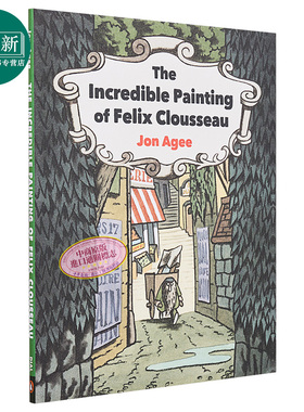 The Incredible Painting of Felix Clousseau 费利克斯·克鲁索不可思议的画作 英文原版 4到8岁 童书 Jon Agee