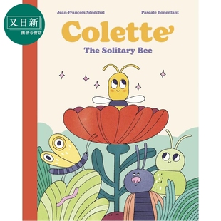 The 英文原版 独居 Colette 进口童书 又日新 科莱特 故事 Solitary 小蜜蜂 故事图画书 儿童绘本 Bee 精装 可爱又温馨