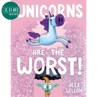 Are 又日新 绘本 进口图书 Willan Unicorns 儿童绘本 Worst the 精装 Alex 独角兽是坏坏 动物故事图画书 英文原版
