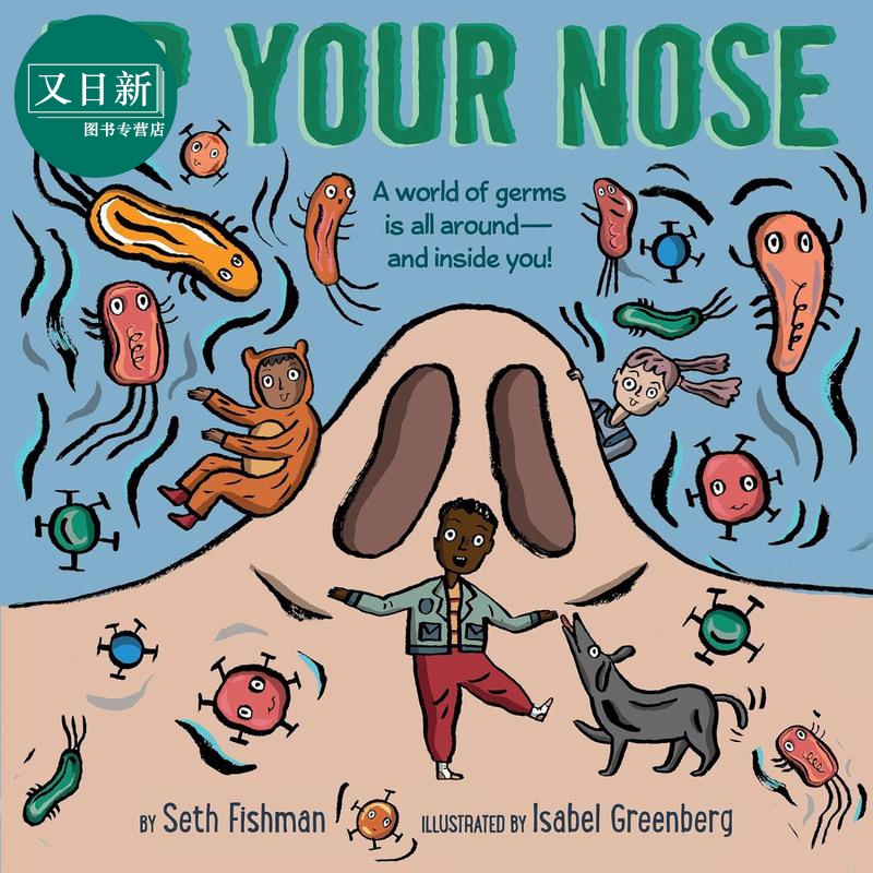 鼻尖上的小世界 Up Your Nose 英文原版 儿童科普绘本 知识百科图画书 精装绘本 进口童书4-8岁 有趣的科学读本 又日新