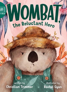 不情愿的袋熊Rachel Gyan Wombat the Reluctant Hero英文原版 儿童绘本 动物故事图画书 精装精品绘本 进口图书 又日新