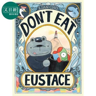 进口童书 又日新 Eustace 动物故事图画书 精彩插图 儿童绘本 Eat 英文原版 精装 别吃尤斯塔斯 幽默趣味冒险故事 Dont