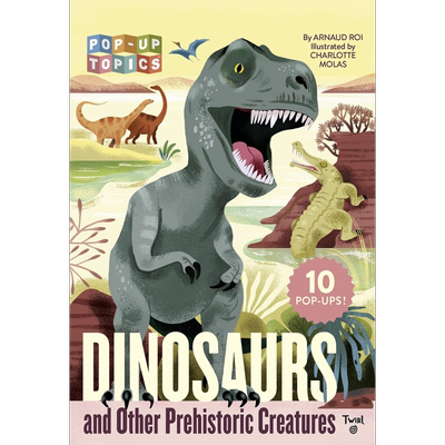 Pop-Up Topics Dinosaurs and Other Prehistoric Creatures 立体书 恐龙与其他史前动物 英文原版 进口图书 儿童 又日新