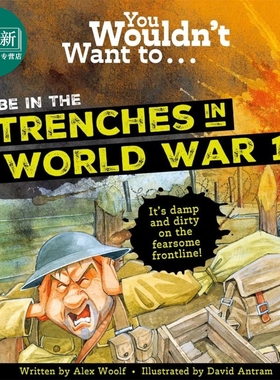 你不会想参与第一次世界大战 You Wouldnt Want To Be In The Trenches In World War One 英文原版 儿童科普读物 又日新