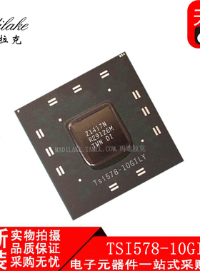 全新原装 TSI578-10GILY 贴片BGA399 控制器IC 丝印TSI578-10GILY
