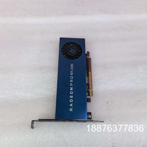 原装AMD Radeon PRO WX2100 2GB显卡议价