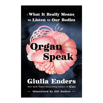 【自营】预售 器官之语 倾听身体真正含义 Organ Speak What It Really Means to Listen to Our Bodies 英文原版 Giulia Enders