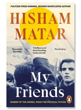 【自营】预售 英文原版 My Friends 我的朋友们 普利策奖获得者 The Return 作者 Hisham Matar