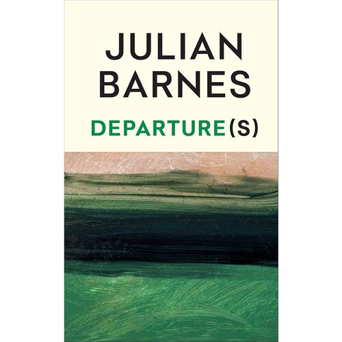 【自营】预售 离开 朱利安 巴恩斯 英文原版 Departures Julian Barnes 国际流行小说 布克奖小说