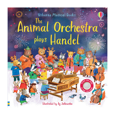 【自营】预售 Usborne 动物管弦乐队 发音书 The Animal Orchestra Plays Handel 英文原版 名家亨德尔 儿童启蒙认知绘本