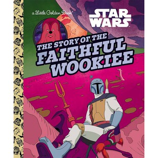 【自营】预售 The Story of the Faithful Wookiee 忠诚的伍基人故事 Star Wars星球大战小金书精装 英文原版 儿童阅读