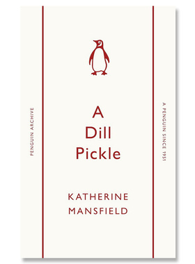 【自营】预售 90周年企鹅档案系列 凯瑟琳曼斯菲尔德 莳萝泡菜 Penguin Archive A Dill Pickle 英文原版 Katherine Mansfield