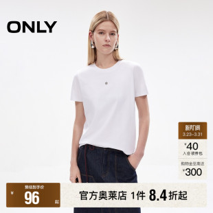 ONLY奥莱 饰短袖 春款 圆领基础金属装 合体正肩T恤女 舒适经典