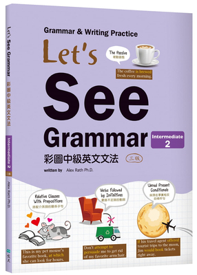 现货 Let’s See Grammar：彩图中英文文法【Intermediate 2】（三版）（菊8K彩色+解答別冊）21 Alex Rath Ph.D. 寂天   进口原版