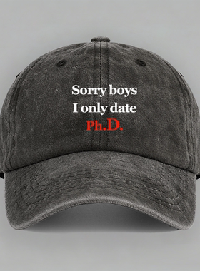 只跟博士约会 Sorry boys I only date PhD 棒球鸭舌帽子水洗软顶