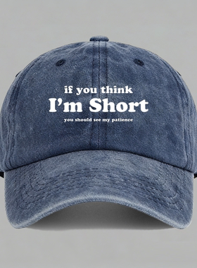 if you think I'M short you should see my 棒球帽子鸭舌帽