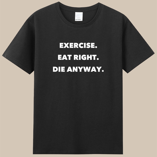 EXERCISEEATRIGHTDIE