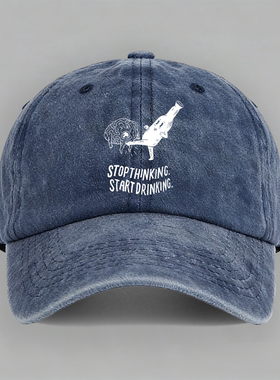 stop thinking start drinking 饮酒主题可爱喝酒棒球帽鸭舌帽子