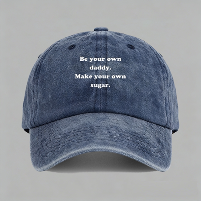 Be your own daddy Make your own sugar字母棒球帽做旧鸭舌帽子