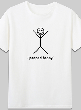 I pooped today今日已便便短袖纯棉有趣恶搞笑印字母t恤可爱衣服