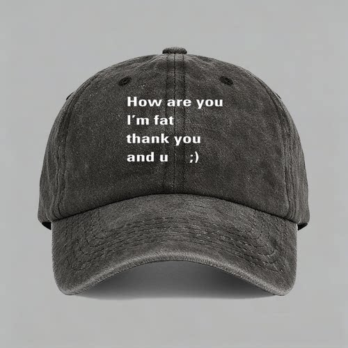 How are you l’m fat thank you and u欧美字母棒球帽鸭舌帽子