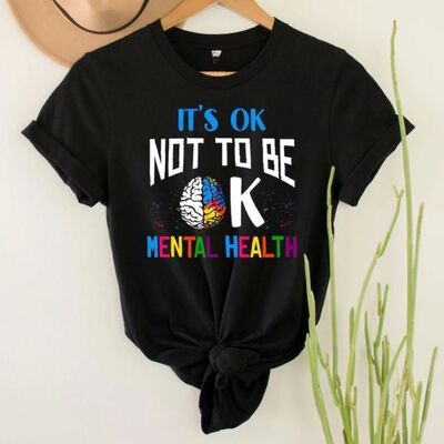 Mental Health Awareness T-Shirt It's OK Not To Be OK Tees Hi