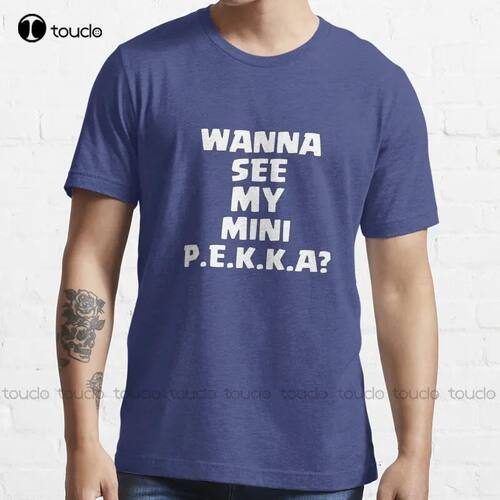New Wanna See My Mini P.E.K.K.A? T-Shirt Cotton Tee Shirt Sh