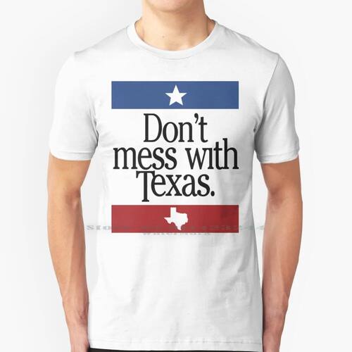 Don't Mess With Texas 100% Cotton T Shirt Dont Mess With Tex