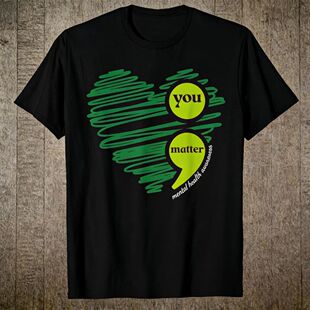 You Matter Mental Health Awareness Inspirational Unisex T-Sh