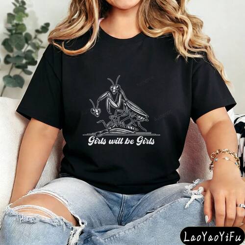 Girls Will Be Girls Shirt Praying Mantis Tee Insect Lover Fu