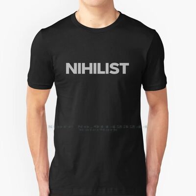 Nihilist 100% Cotton T Shirt Nihilism Funny Philosophy Humor