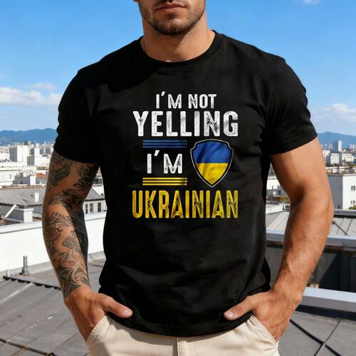 I'M NOT YELLING I'M UKRAINIAN Tshirt Ukrainian National Prid