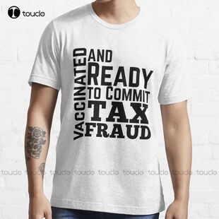 New Unvaccinated And Ready To Commit Tax Fraud 5 T-Shirt Cot