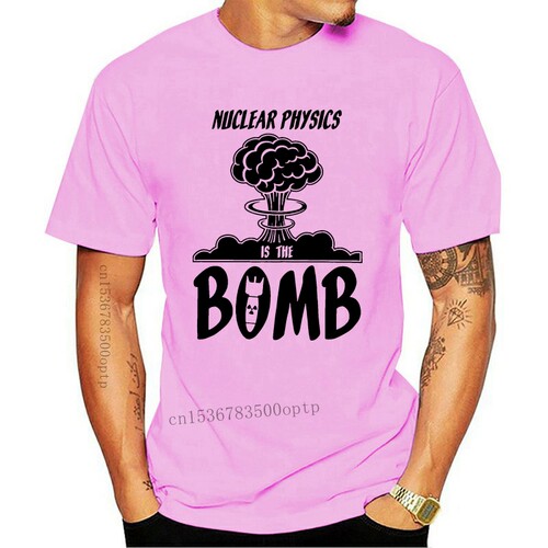 New Mens Nuclear Physics Is The Bomb T-Shirt Funny Atomic Sc