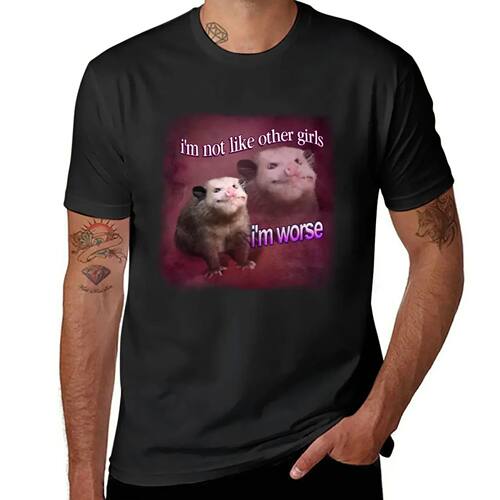New I'm not like other girls I'm worse possum word art T-Shi