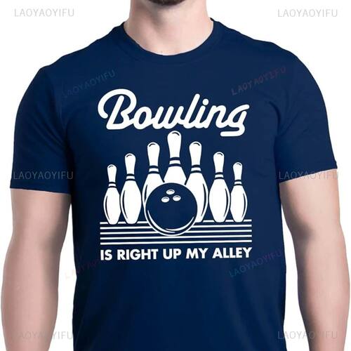 Bowling Is Right Up My Alley Bowler T-Shirt Summer Woman Man
