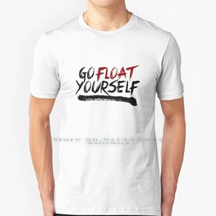 Go Float Yourself 100% Cotton T Shirt The 100 T100 The100 Th