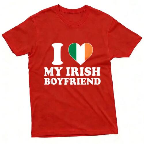 I Love My Irish Boyfriend Funny T-Shirt Women Fashionable Ca