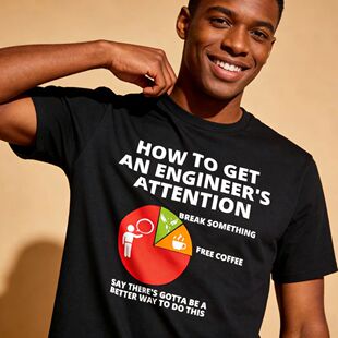How To Get An Engineer's Attention Funny T-Shirt Engineering