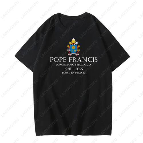 Pope of The Vatican Francis 1936-2025 Tshirts We Will Always