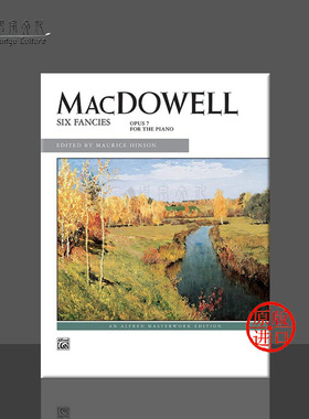 麦克道威尔 6首钢琴幻想曲Op7 Alfred原版乐谱书 MacDowell Six Fancies for the Piano 00-10101