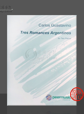 3首阿根廷浪漫曲 卡洛斯 瓜斯塔维诺 双钢琴 Peermusic原版乐谱书 Tres Romances Argentinos 2 Pianos for 4 Hands 69630-506