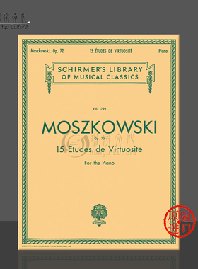 莫什科夫斯基 15首超技练习曲 Op72 钢琴独奏 希尔默原版乐谱书 Moszkowski 15 Etudes de Virtuosite for Piano HL50261830