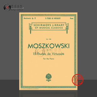 钢琴独奏 HL50261830 Piano Etudes 15首超技练习曲 Op72 乐谱书 希尔默原版 for 莫什科夫斯基 Moszkowski Virtuosite