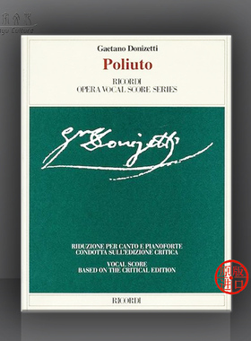 多尼采蒂 歌剧 波留托 声乐总谱 Ricordi原版乐谱书 Donizetti POLIUTO VOCAL SCORE BASED ON CRIT ED ASHBROOK HL50484058