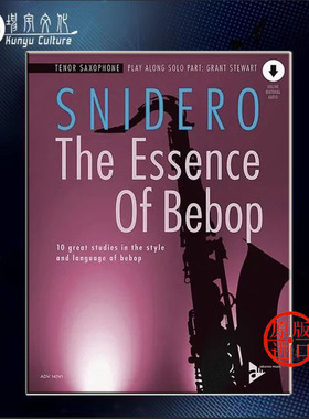 斯奈德罗 比博普爵士乐精选10首风格和语言的大练习曲 中音萨克斯独奏含在线音频 朔特乐谱Snidero The Essense of Bebop ADV14741
