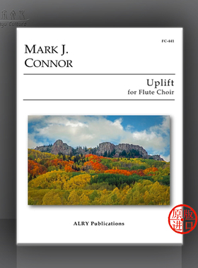 康纳 上升 长笛合奏 Alry原版乐谱书 Mark J Connor Uplift for Flute Choir FC 441