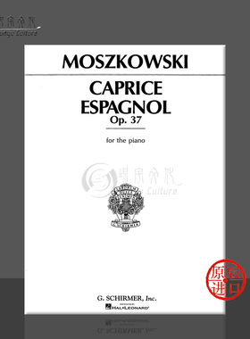 莫斯科夫斯基 西班牙随想曲 OP37 钢琴独奏 希尔默原版乐谱书 Moszkowski Caprice Espagnol for Piano solo HL50268240