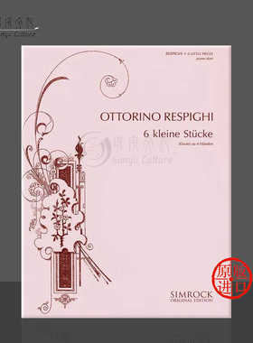 奥托里诺 雷斯庇基 六首小作品 钢琴二重奏 德国朔特原版乐谱书 Ottorino Respighi Six Little Pieces Piano for 4 Hands EE1156